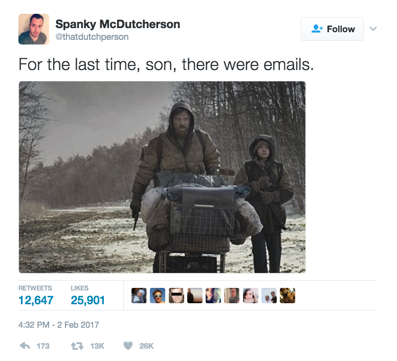 For the last time, son, there were emails. [still from The Road] - @thatdutchperson - 4:32 PM - 2 Feb 2017