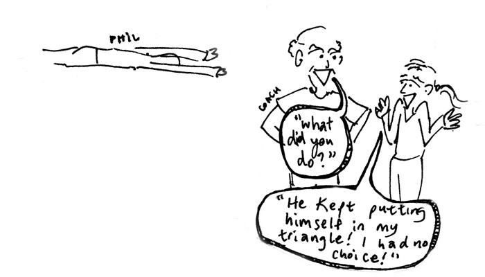 Phil lying prostrate, Coach Mack asks, 'what did you do?' erica answers, 'he kept putting himself in my triangle! i had no choice!'